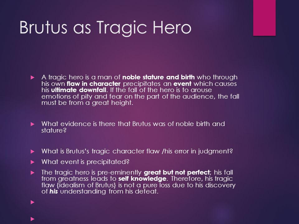 In Julius Caesar, why is Brutus a tragic hero?
